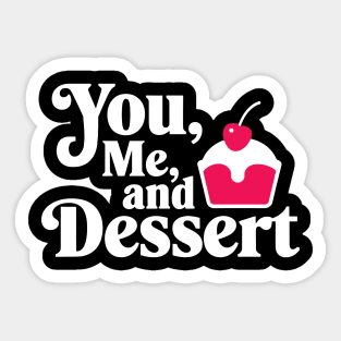 You Me and Dessert Sticker